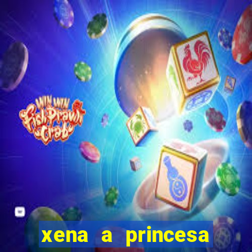 xena a princesa guerreira online